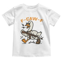 F Caw F Goose With Gun Toddler T Shirt Funny Rebellious Gift - Wonder Print Shop