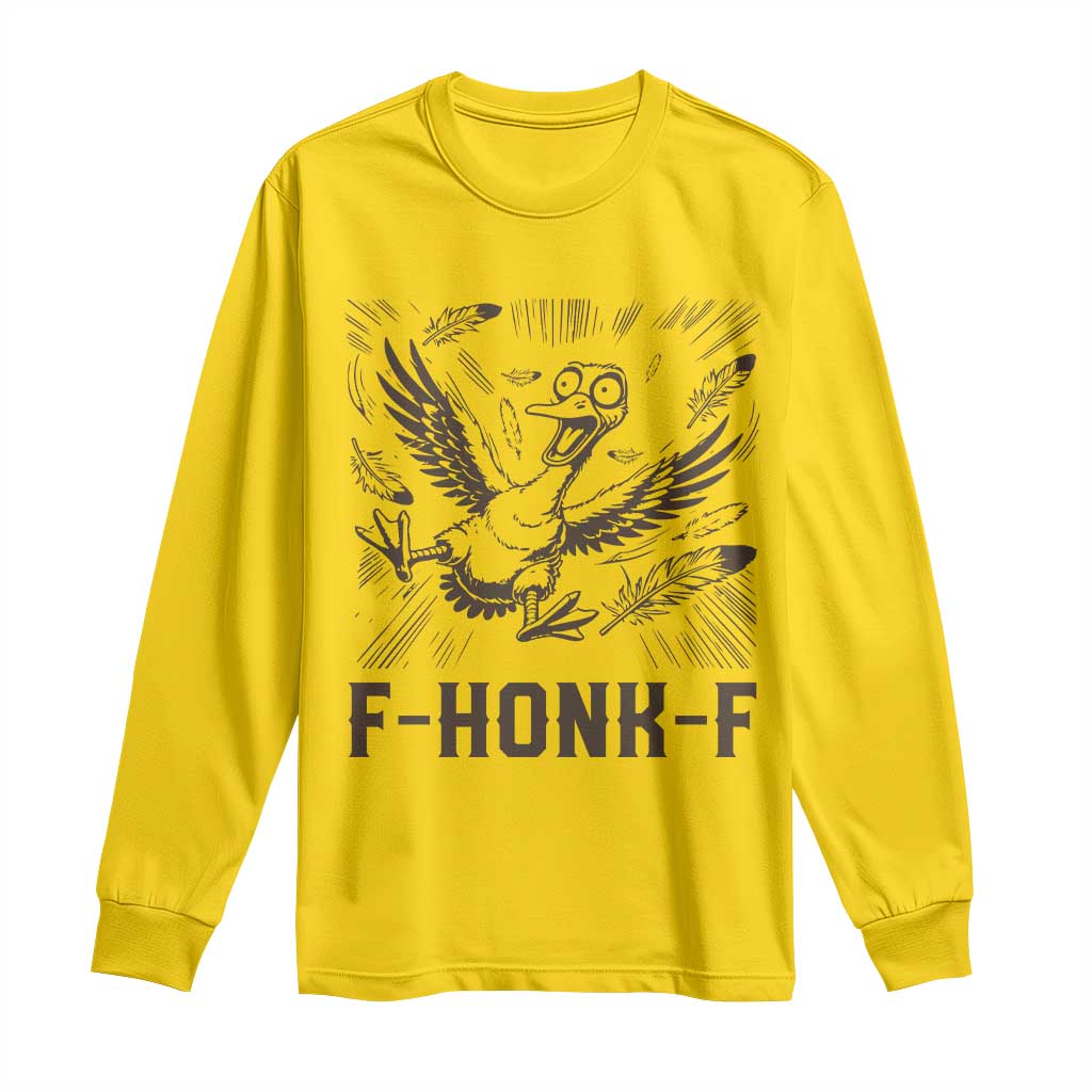 F Honk F Goose Lover Long Sleeve Shirt Funny Silly Chaotic Gift - Wonder Print Shop