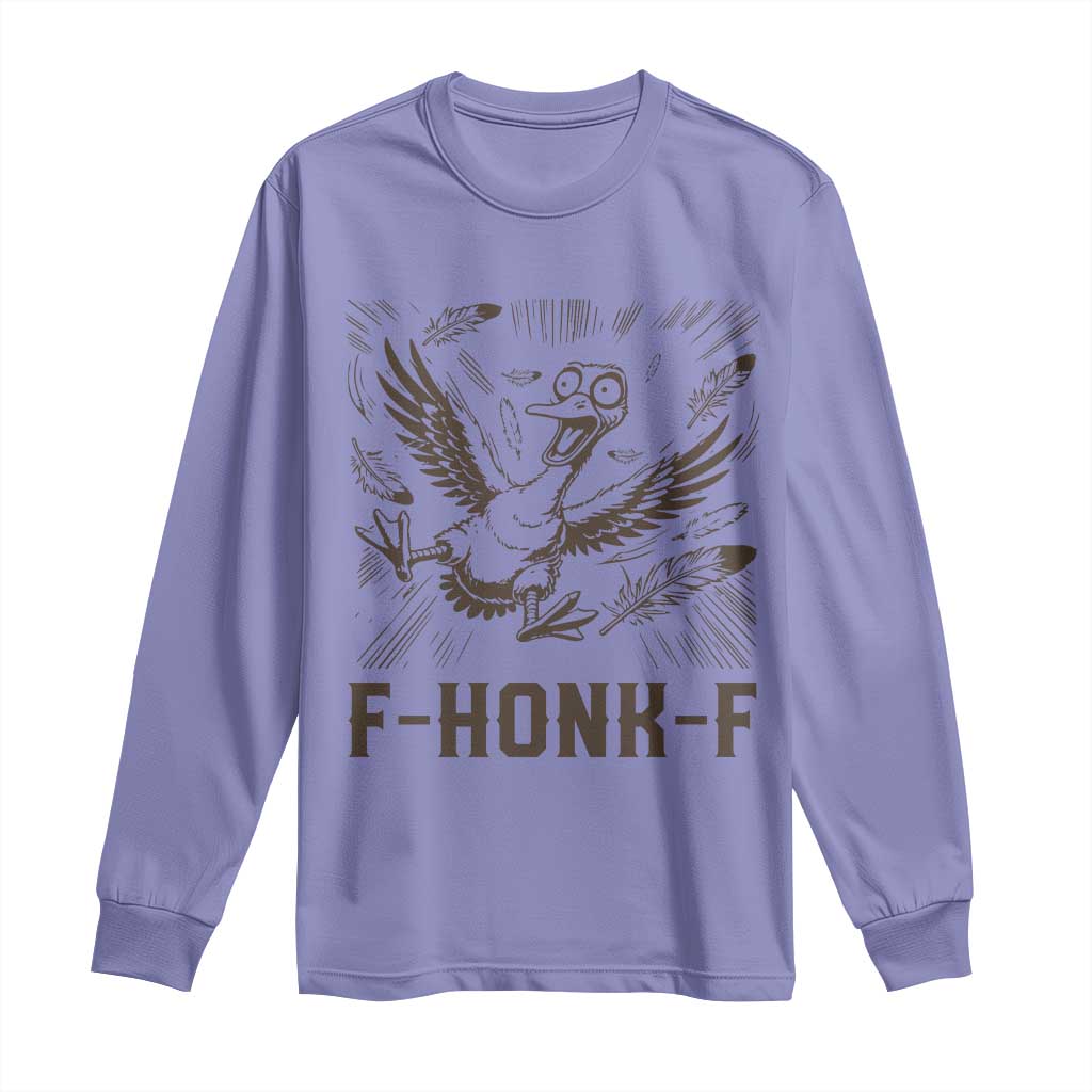 F Honk F Goose Lover Long Sleeve Shirt Funny Silly Chaotic Gift - Wonder Print Shop