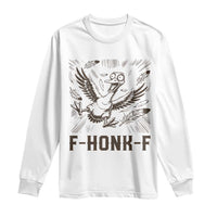 F Honk F Goose Lover Long Sleeve Shirt Funny Silly Chaotic Gift - Wonder Print Shop