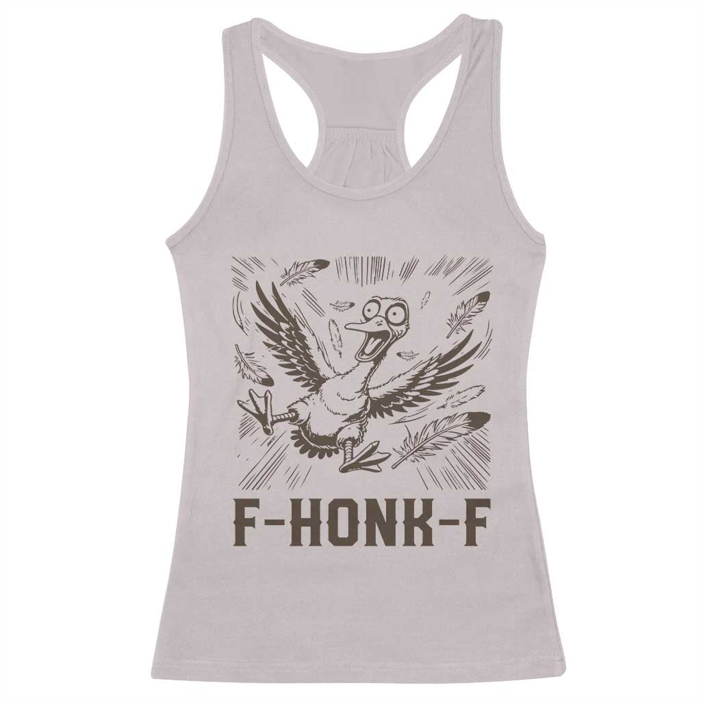 F Honk F Goose Lover Racerback Tank Top Funny Silly Chaotic Gift - Wonder Print Shop