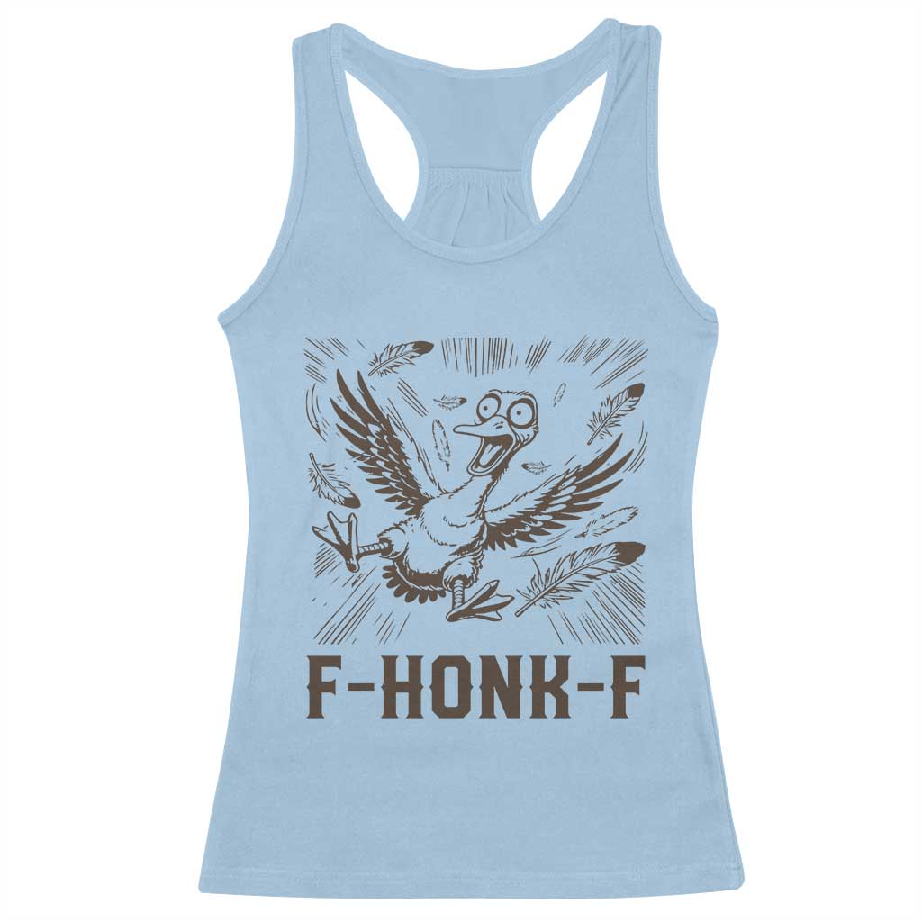 F Honk F Goose Lover Racerback Tank Top Funny Silly Chaotic Gift - Wonder Print Shop