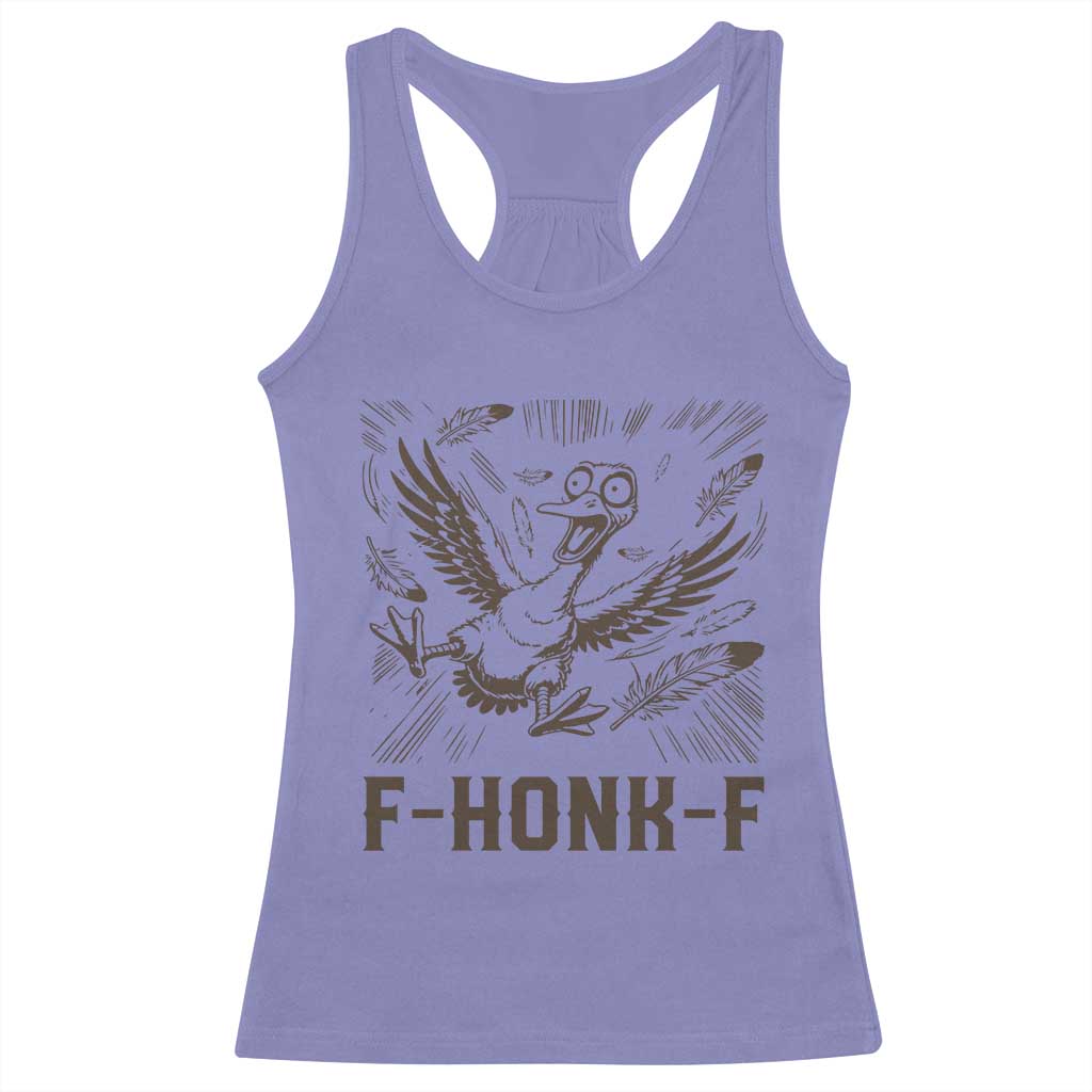 F Honk F Goose Lover Racerback Tank Top Funny Silly Chaotic Gift - Wonder Print Shop