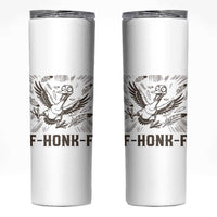 F Honk F Goose Lover Skinny Tumbler Funny Silly Chaotic Gift - Wonder Print Shop