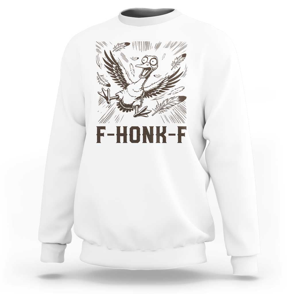 F Honk F Goose Lover Sweatshirt Funny Silly Chaotic Gift - Wonder Print Shop