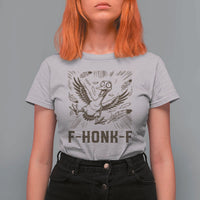 F Honk F Goose Lover T Shirt For Women Funny Silly Chaotic Gift - Wonder Print Shop