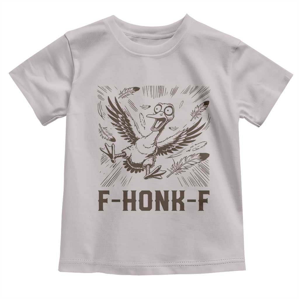 F Honk F Goose Lover Toddler T Shirt Funny Silly Chaotic Gift - Wonder Print Shop