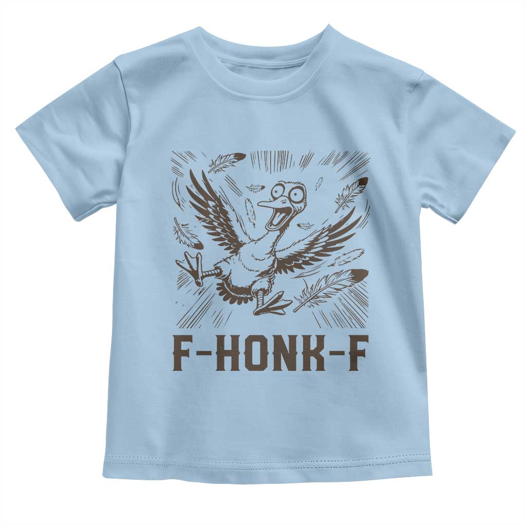 F Honk F Goose Lover Toddler T Shirt Funny Silly Chaotic Gift - Wonder Print Shop