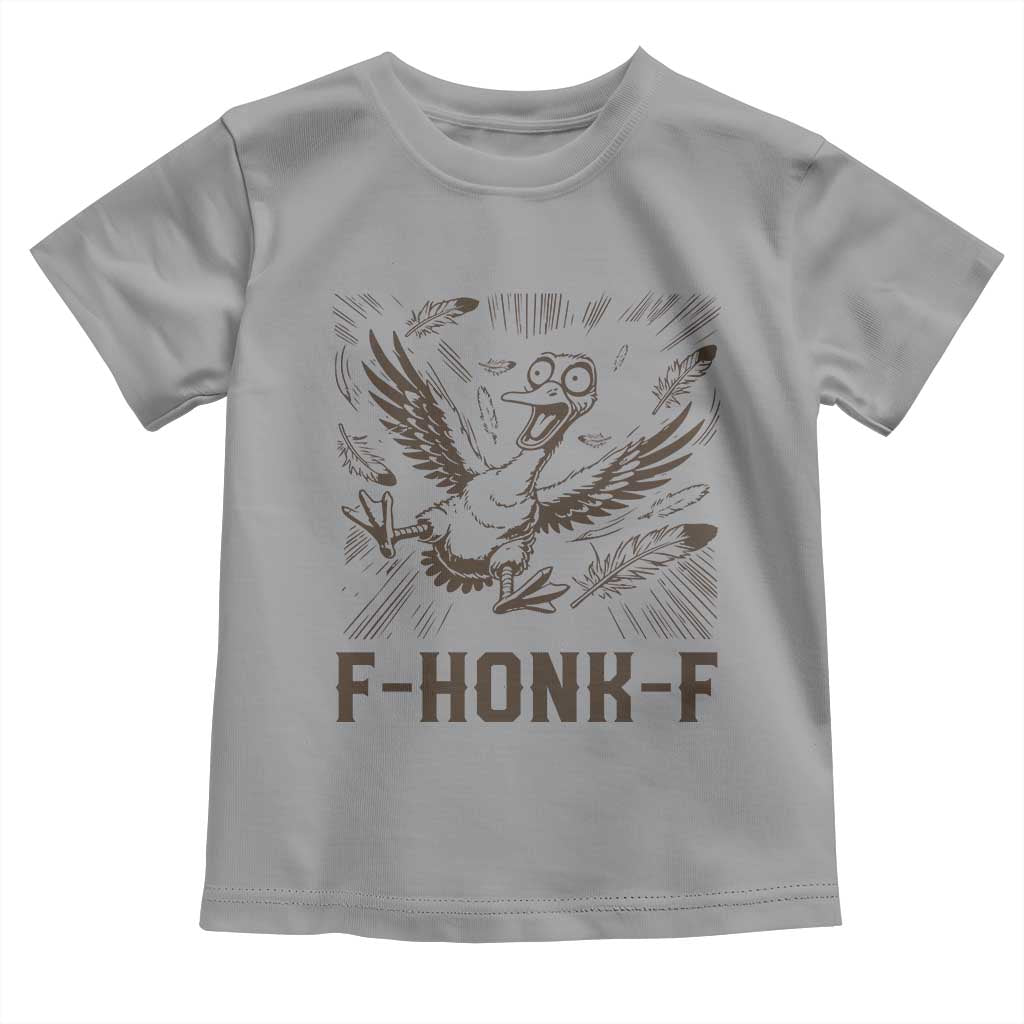 F Honk F Goose Lover Toddler T Shirt Funny Silly Chaotic Gift - Wonder Print Shop