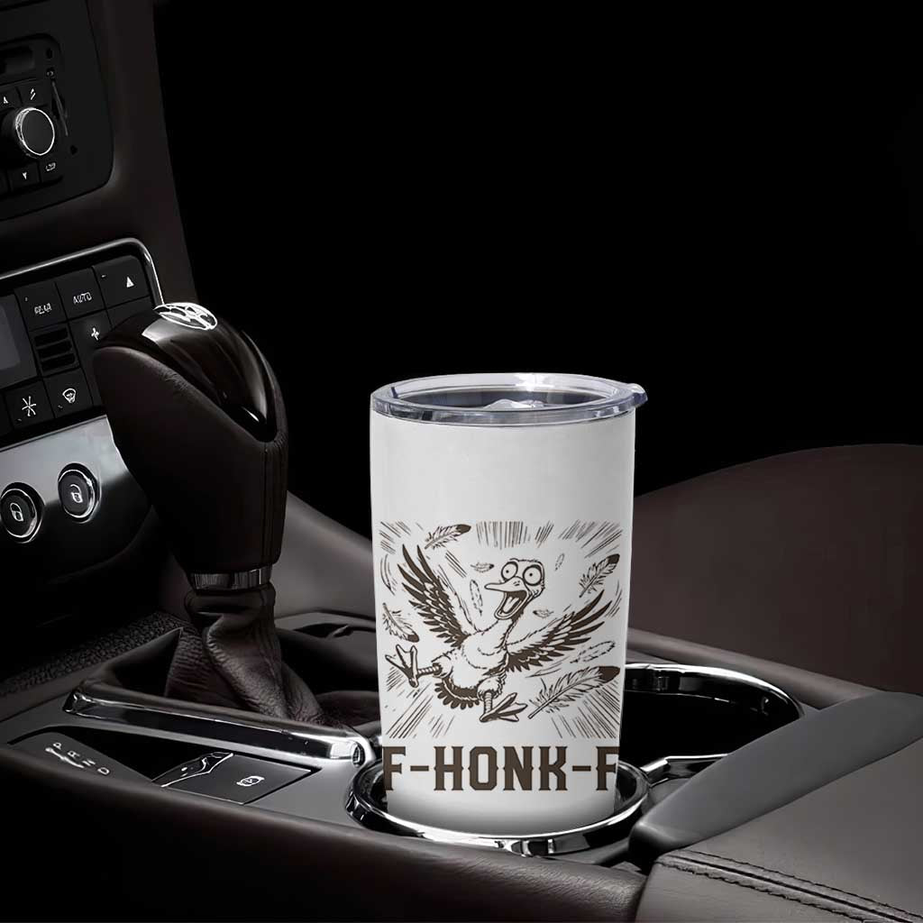 F Honk F Goose Lover Tumbler Cup Funny Silly Chaotic Gift - Wonder Print Shop