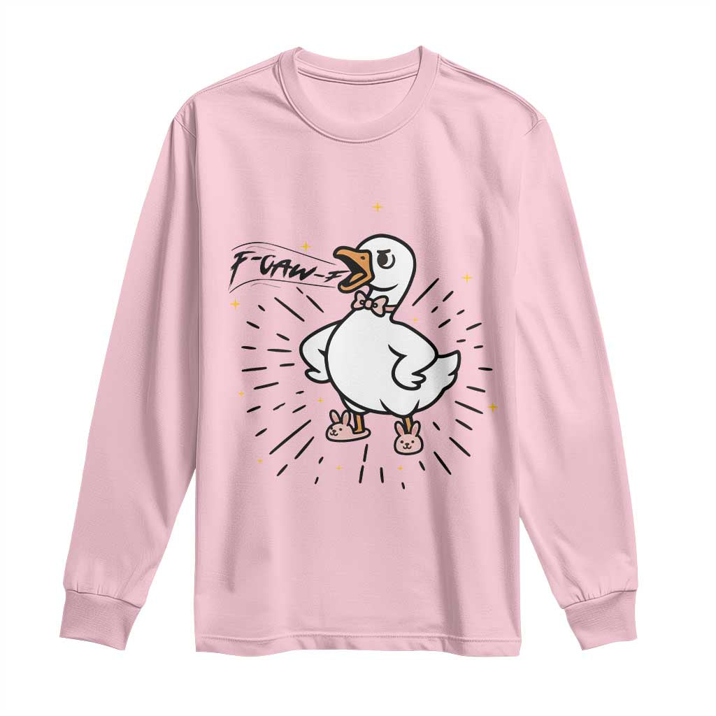 F Caw F Grumpy Goose Long Sleeve Shirt Funny Attitude Meme Gift - Wonder Print Shop