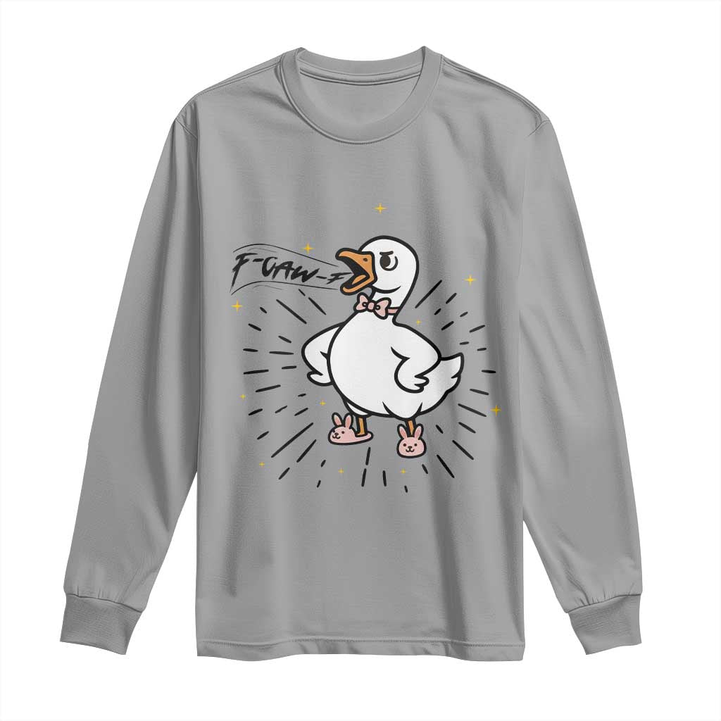 F Caw F Grumpy Goose Long Sleeve Shirt Funny Attitude Meme Gift - Wonder Print Shop