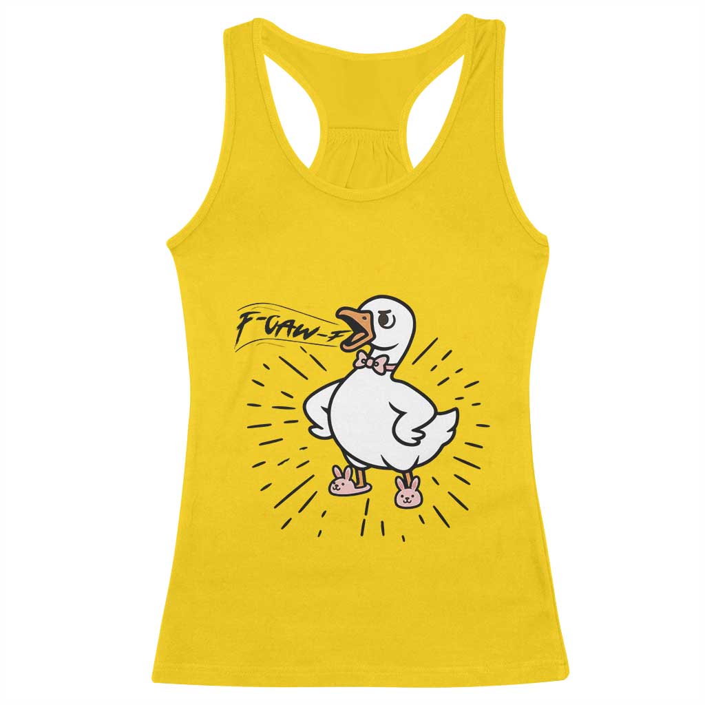 F Caw F Grumpy Goose Racerback Tank Top Funny Attitude Meme Gift - Wonder Print Shop