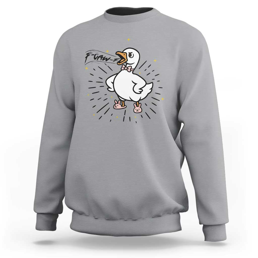 F Caw F Grumpy Goose Sweatshirt Funny Attitude Meme Gift - Wonder Print Shop