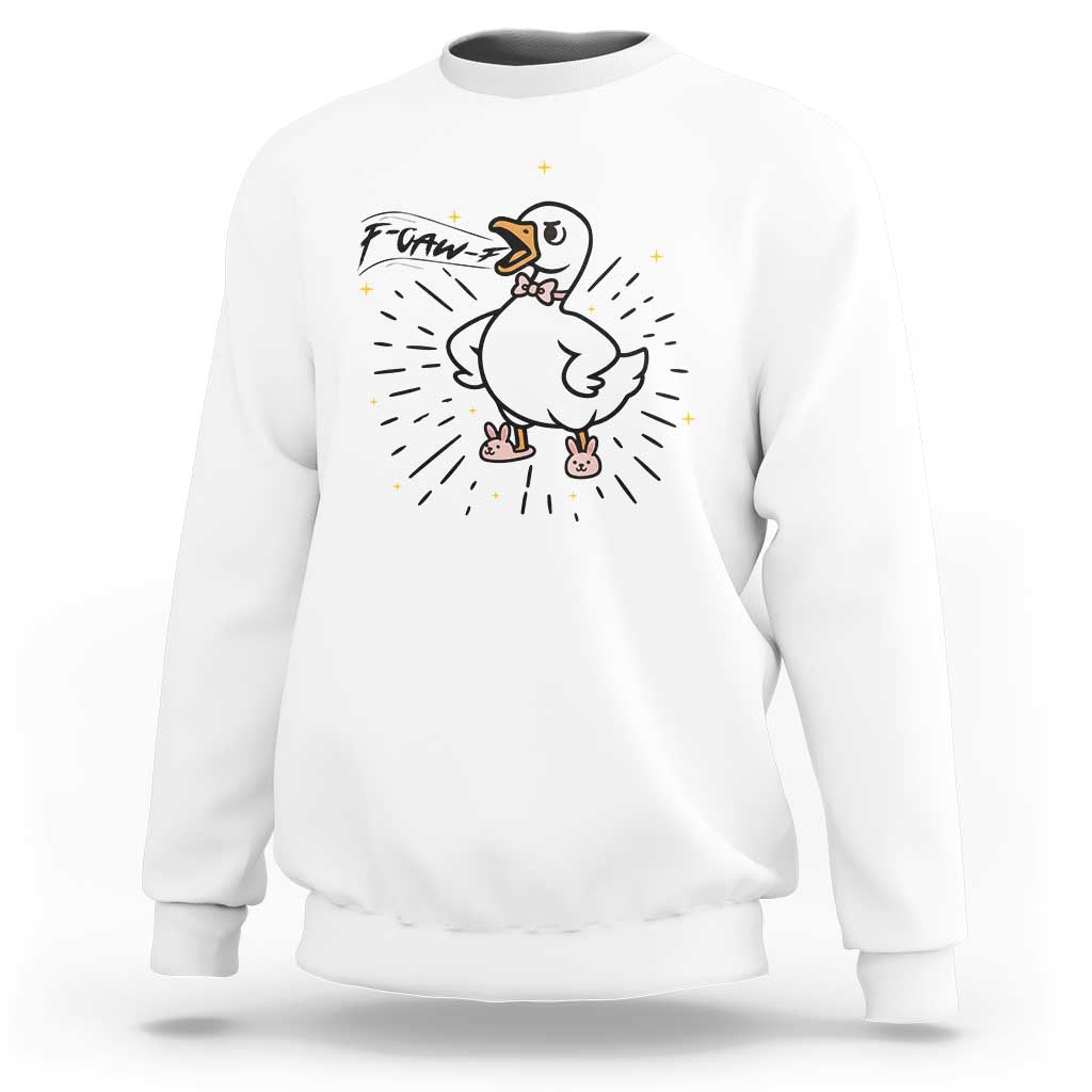 F Caw F Grumpy Goose Sweatshirt Funny Attitude Meme Gift - Wonder Print Shop