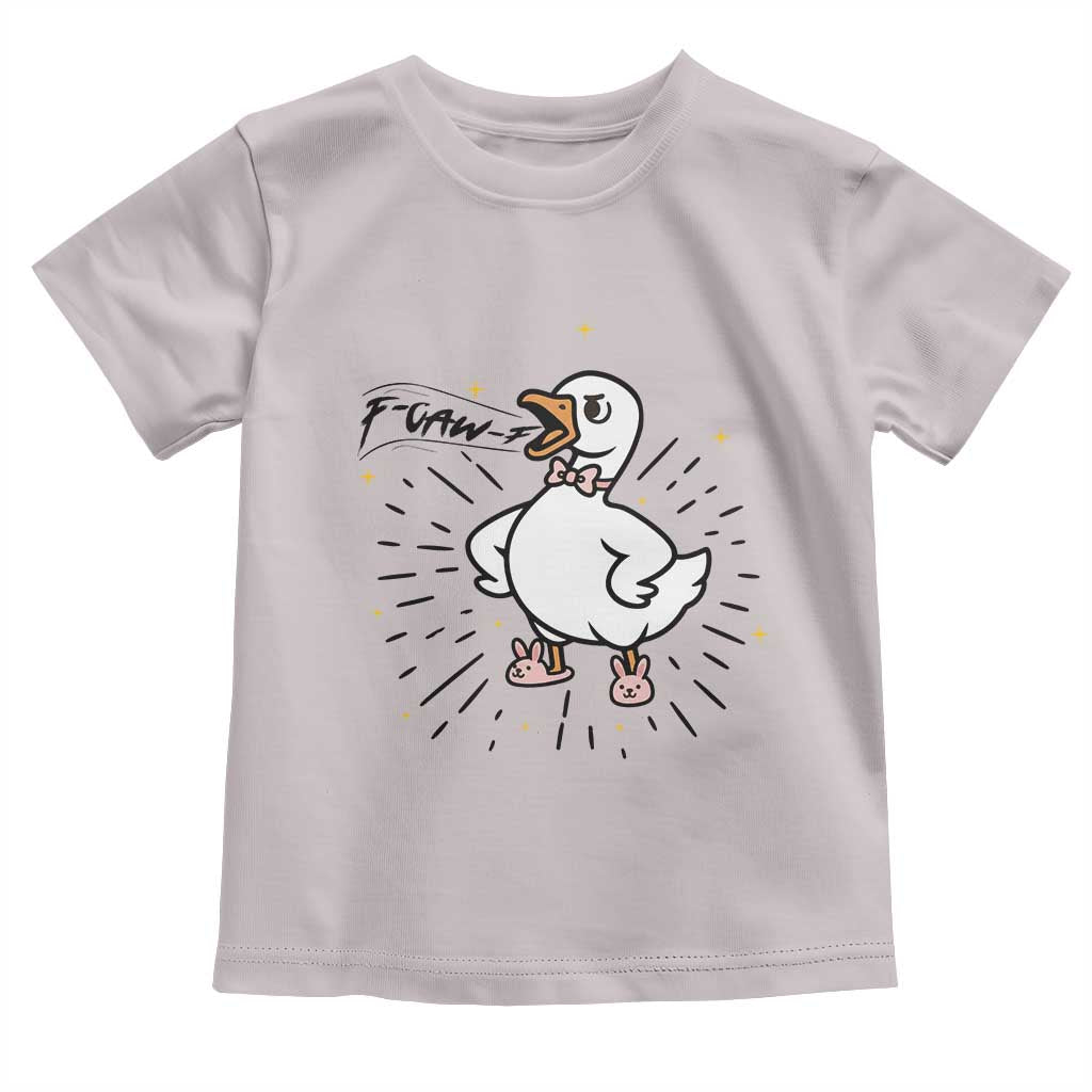 F Caw F Grumpy Goose Toddler T Shirt Funny Attitude Meme Gift - Wonder Print Shop