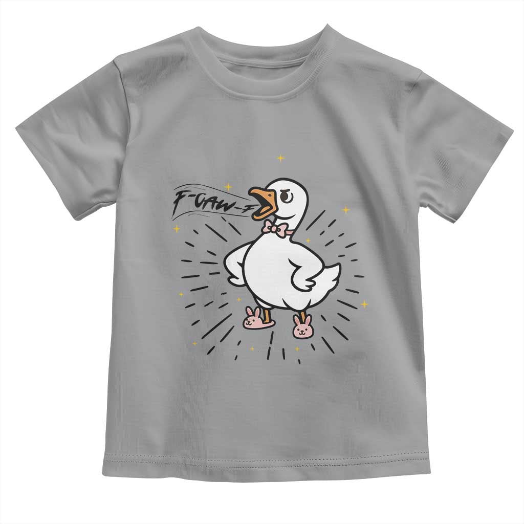 F Caw F Grumpy Goose Toddler T Shirt Funny Attitude Meme Gift - Wonder Print Shop