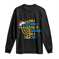 Christmas Hanukkah Interfaith Family Gift Long Sleeve Shirt In A World Full Of Darkness Be A Light - Wonder Print Shop