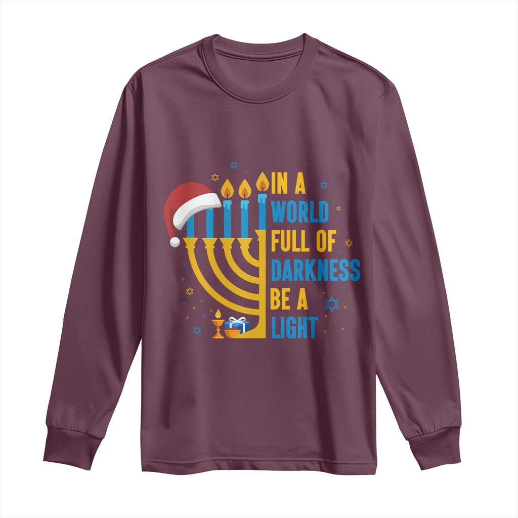 Christmas Hanukkah Interfaith Family Gift Long Sleeve Shirt In A World Full Of Darkness Be A Light - Wonder Print Shop