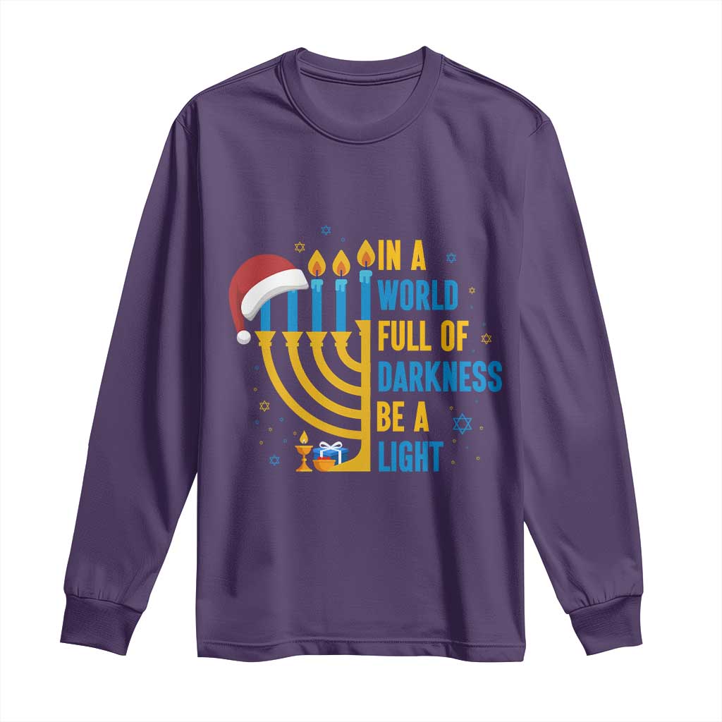 Christmas Hanukkah Interfaith Family Gift Long Sleeve Shirt In A World Full Of Darkness Be A Light - Wonder Print Shop