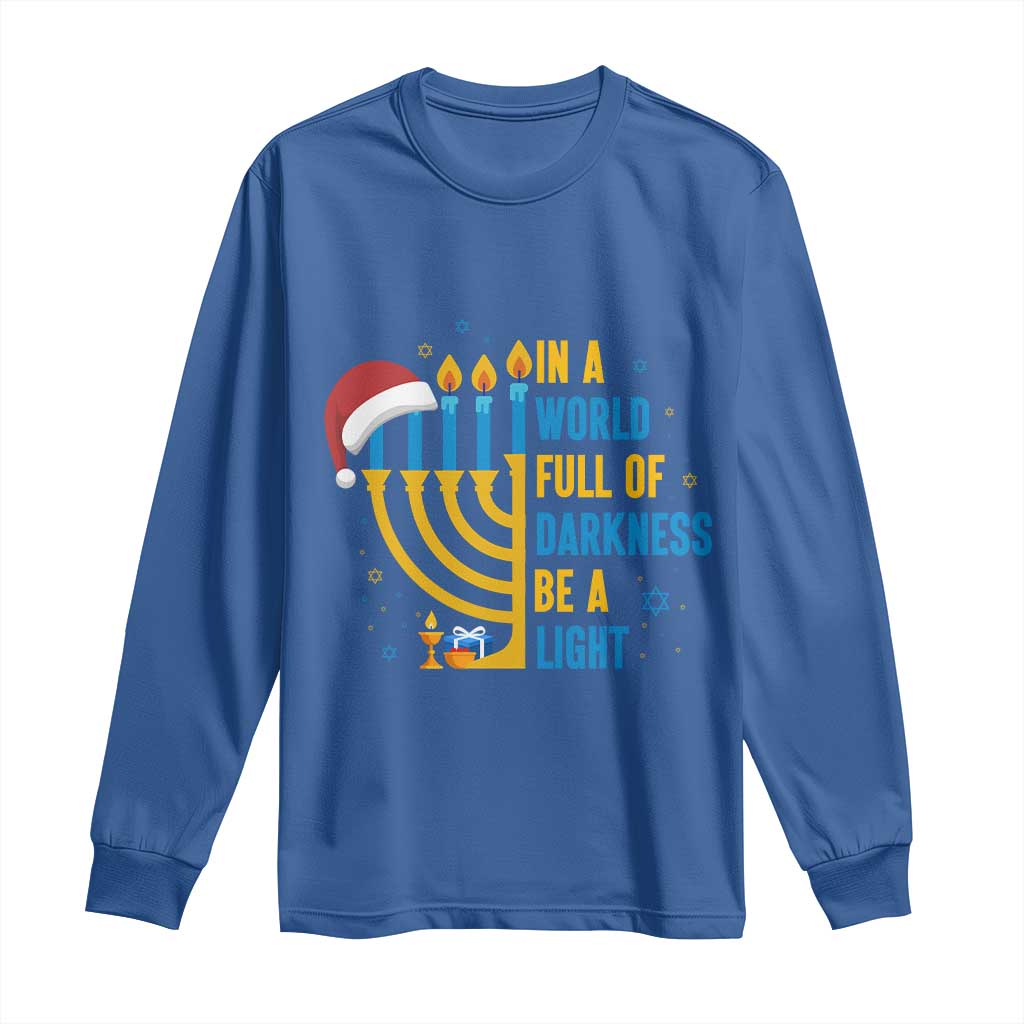 Christmas Hanukkah Interfaith Family Gift Long Sleeve Shirt In A World Full Of Darkness Be A Light - Wonder Print Shop