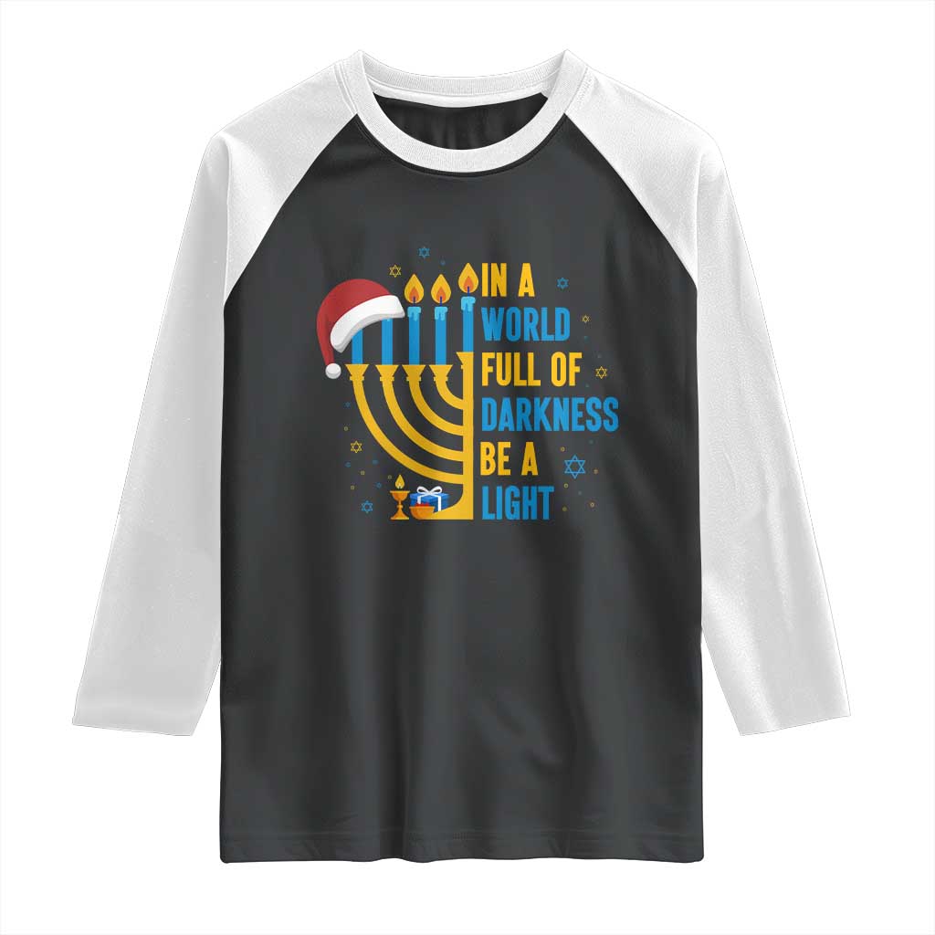 Christmas Hanukkah Interfaith Family Gift Raglan Shirt In A World Full Of Darkness Be A Light - Wonder Print Shop