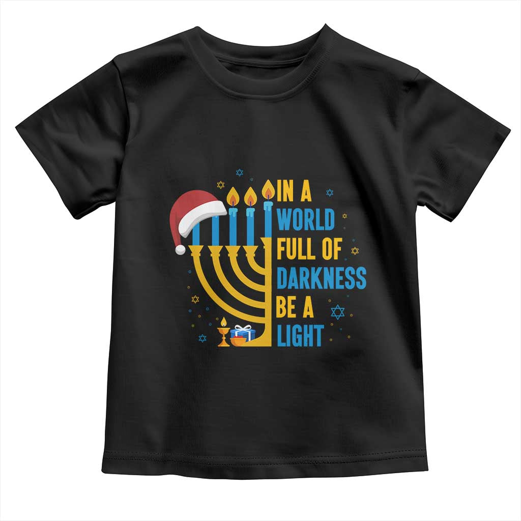 Christmas Hanukkah Interfaith Family Gift Toddler T Shirt In A World Full Of Darkness Be A Light - Wonder Print Shop