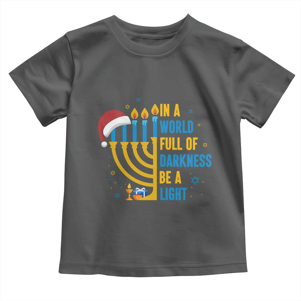 Christmas Hanukkah Interfaith Family Gift Toddler T Shirt In A World Full Of Darkness Be A Light - Wonder Print Shop