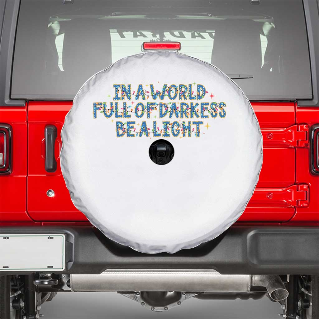 In A World Full Of Darkness Be A Light Spare Tire Cover Christmas Quote Gift - Wonder Print Shop