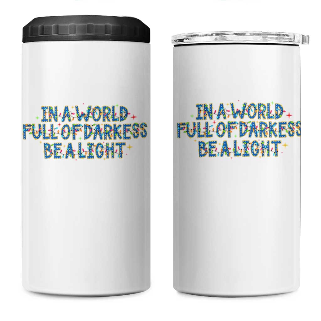 In A World Full Of Darkness Be A Light 4 in 1 Can Cooler Tumbler Christmas Quote Gift - Wonder Print Shop