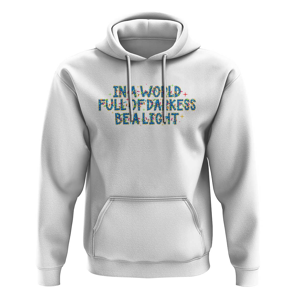 In A World Full Of Darkness Be A Light Hoodie Christmas Quote Gift - Wonder Print Shop