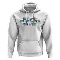 In A World Full Of Darkness Be A Light Hoodie Christmas Quote Gift - Wonder Print Shop