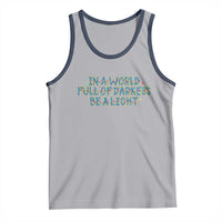 In A World Full Of Darkness Be A Light Tank Top Christmas Quote Gift - Wonder Print Shop