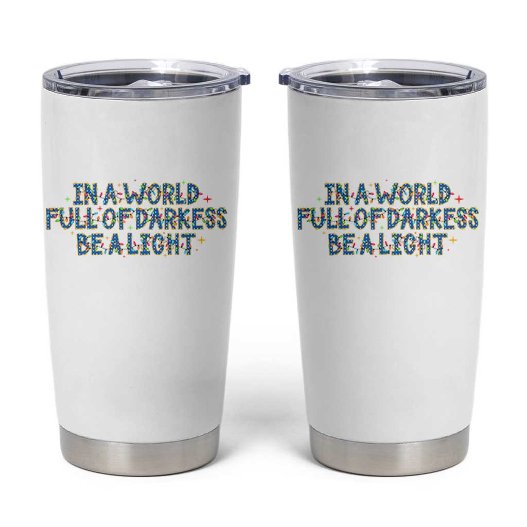 In A World Full Of Darkness Be A Light Tumbler Cup Christmas Quote Gift - Wonder Print Shop