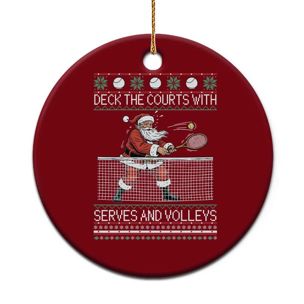 Deck The Courts With Serves And Volleys Ceramic Ornament Funny Tennis Ugly Christmas - Wonder Print Shop