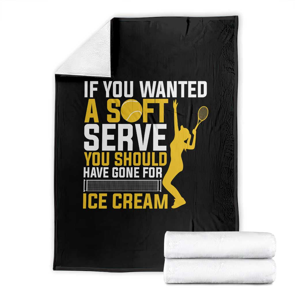 If You Wanted Soft Serve Gone For Ice Cream Throw Blanket Tennis Lover Gift - Wonder Print Shop