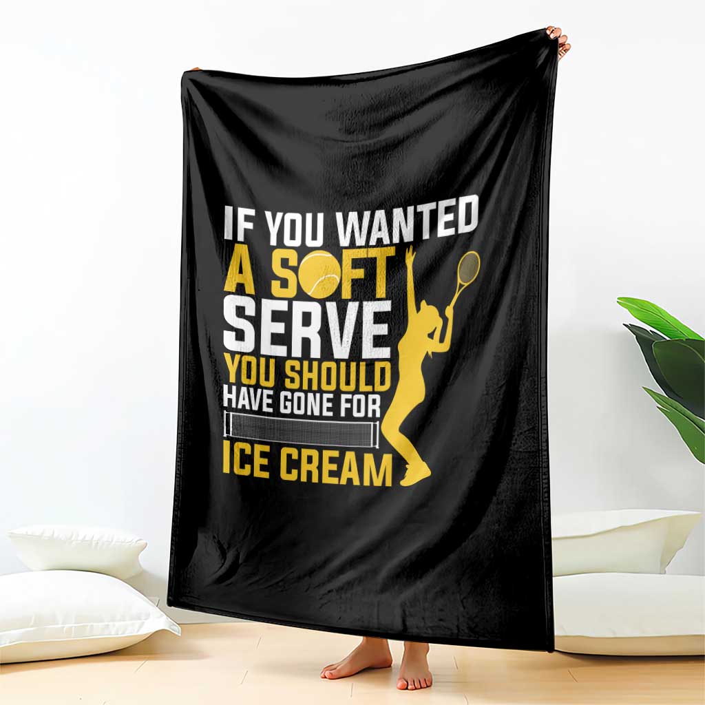 If You Wanted Soft Serve Gone For Ice Cream Throw Blanket Tennis Lover Gift - Wonder Print Shop