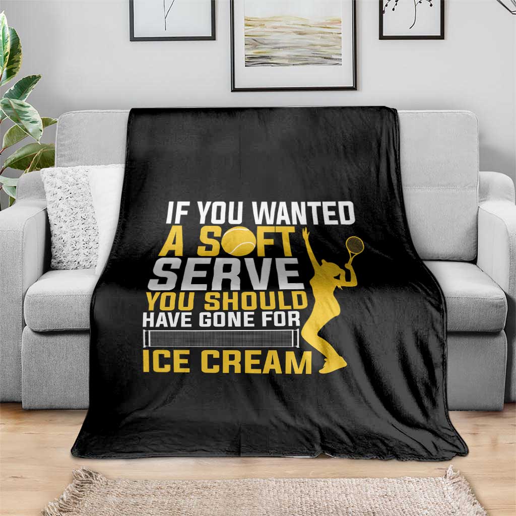 If You Wanted Soft Serve Gone For Ice Cream Throw Blanket Tennis Lover Gift - Wonder Print Shop