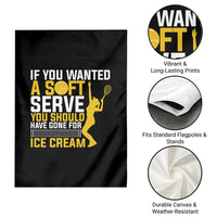 If You Wanted Soft Serve Gone For Ice Cream Garden Flag Tennis Lover Gift - Wonder Print Shop