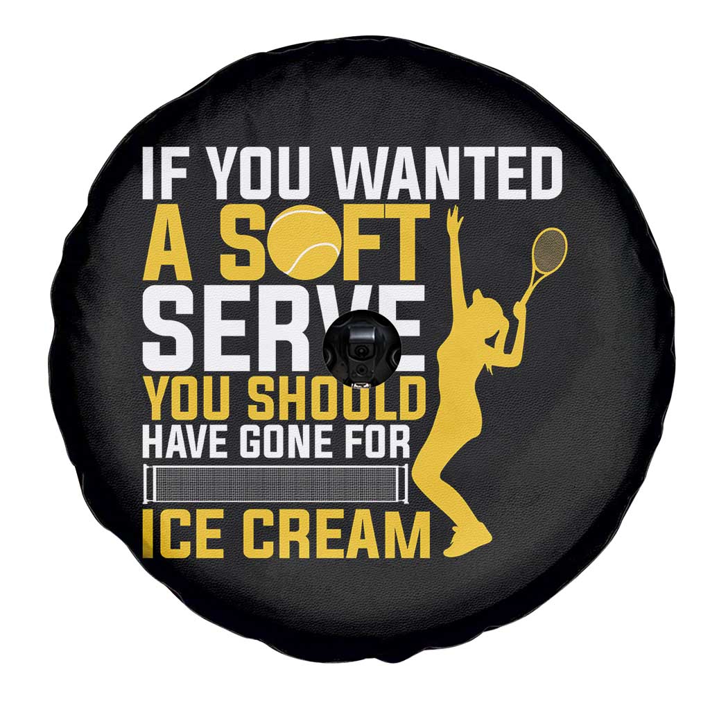 If You Wanted Soft Serve Gone For Ice Cream Spare Tire Cover Tennis Lover Gift - Wonder Print Shop