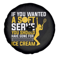 If You Wanted Soft Serve Gone For Ice Cream Spare Tire Cover Tennis Lover Gift - Wonder Print Shop