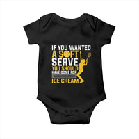 If You Wanted Soft Serve Gone For Ice Cream Baby Onesie Tennis Lover Gift - Wonder Print Shop