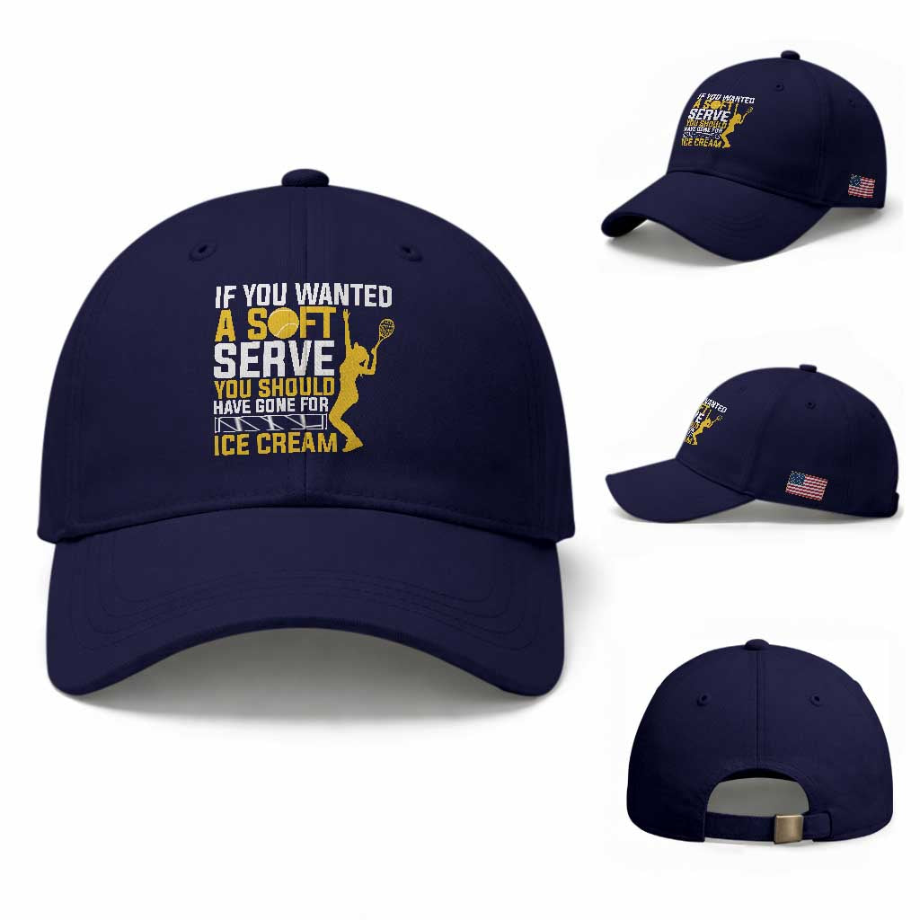 If You Wanted Soft Serve Gone For Ice Cream Baseball Cap Tennis Lover Gift