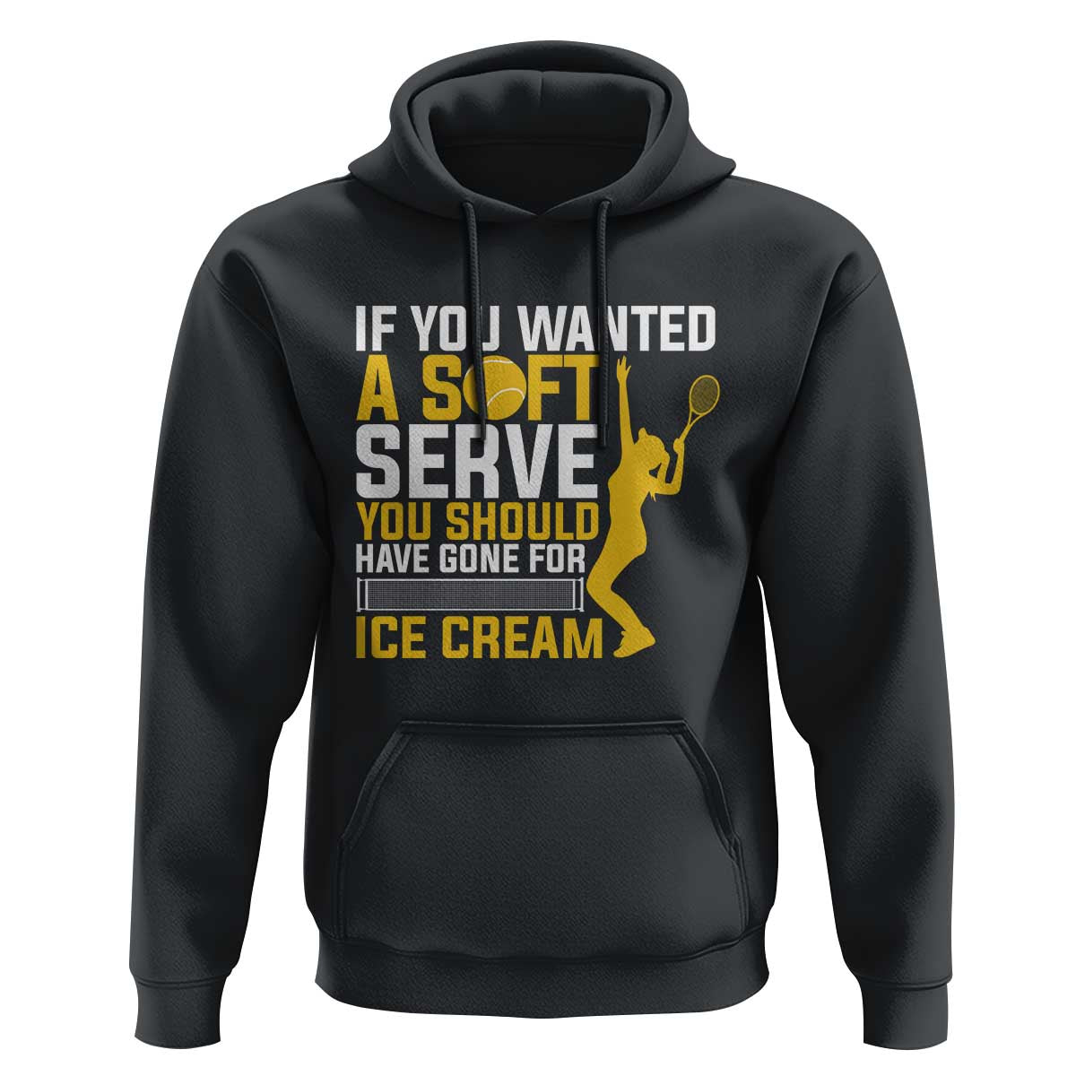 If You Wanted Soft Serve Gone For Ice Cream Hoodie Tennis Lover Gift - Wonder Print Shop