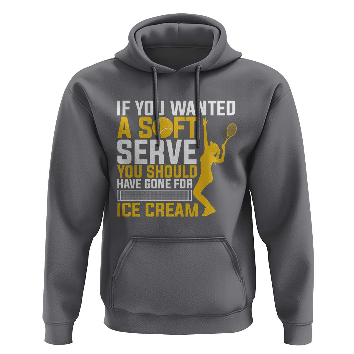 If You Wanted Soft Serve Gone For Ice Cream Hoodie Tennis Lover Gift - Wonder Print Shop