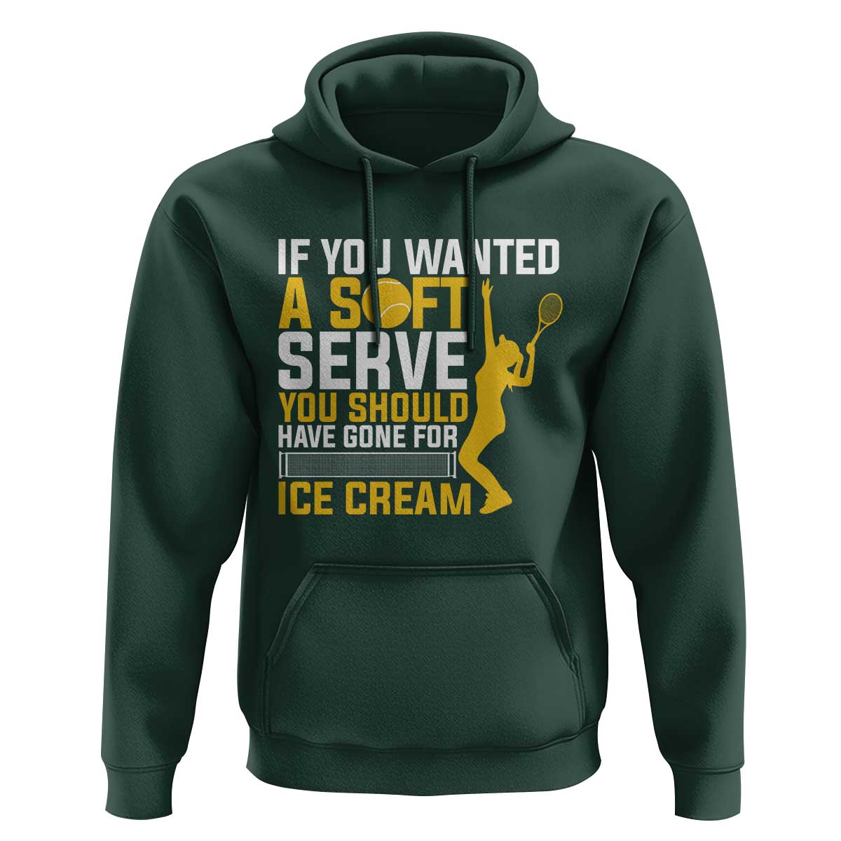 If You Wanted Soft Serve Gone For Ice Cream Hoodie Tennis Lover Gift - Wonder Print Shop