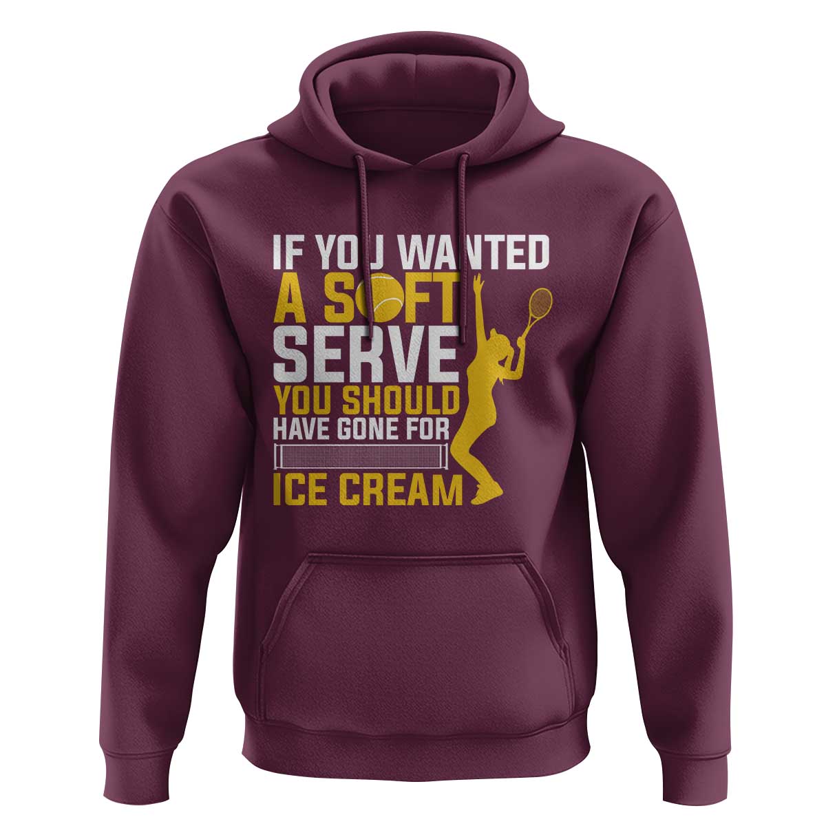 If You Wanted Soft Serve Gone For Ice Cream Hoodie Tennis Lover Gift - Wonder Print Shop