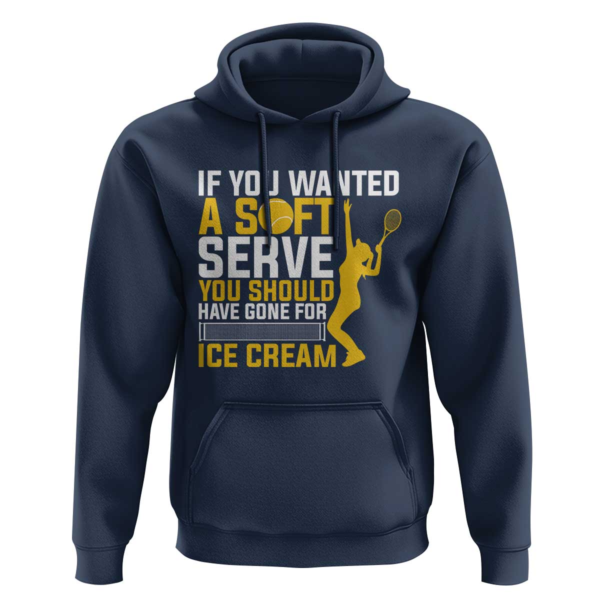 If You Wanted Soft Serve Gone For Ice Cream Hoodie Tennis Lover Gift - Wonder Print Shop