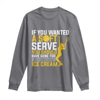 If You Wanted Soft Serve Gone For Ice Cream Long Sleeve Shirt Tennis Lover Gift - Wonder Print Shop