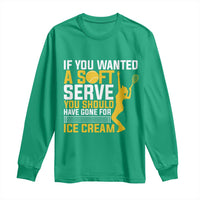 If You Wanted Soft Serve Gone For Ice Cream Long Sleeve Shirt Tennis Lover Gift - Wonder Print Shop